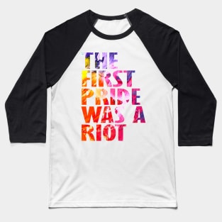 The First Gay Pride was a Riot Abstract Design Baseball T-Shirt